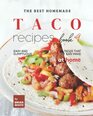 The Best Homemade Taco Recipes  Book 4 Easy And Sumptuous Tacos That You Can Make at Home