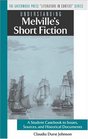 Understanding Melville's Short Fiction  A Student Casebook to Issues Sources and Historical Documents