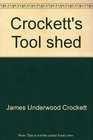 Crockett's Tool shed