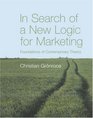 In Search of a New Logic for Marketing Foundations of Contemporary Theory