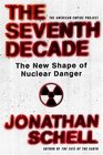 The Seventh Decade The New Shape of Nuclear Danger