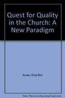 Quest for Quality in the Church A New Paradigm