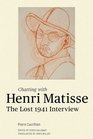 Chatting with Henri Matisse The Lost 1941 Interview