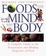 FOODS FOR MIND AND BODY A COMPLETE GUIDE TO THE PREVENTATIVE AND HEALING PROPERTIES OF FOOD