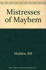Mistresses of mayhem