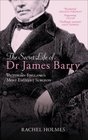 The Secret Life of Dr James Barry Victorian England's Most Eminent Surgeon