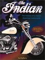 The Indian The History of a Classic American Motorcycle