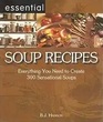 Essential Soup Recipes:  Everything You Need to Create 300 Sensational Soups
