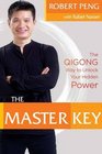 The Master Key: The Qigong Way to Unlock Your Hidden Power