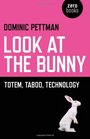 Look at the Bunny Totem Taboo Technology