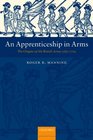 An Apprenticeship in Arms The Origins of the British Army 15851702