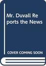 Mr Duvall Reports the News