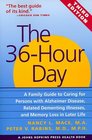 The 36-Hour Day: A Family Guide to Caring for Persons with Alzheimer Disease, Related Dementing Illnesses, and Memory Loss in Later Life