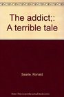 The addict A terrible tale