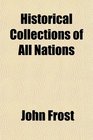 Historical Collections of All Nations