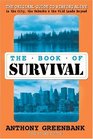 The Book of Survival The Original Guide to Staying Alive in the City the Suburbs and the Wild Lands Beyond Third Edition