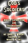 God's Soldiers  Roman Catholicism and Freemasonry