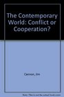 The Contemporary World Conflict or Cooperation