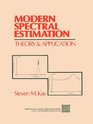 Modern Spectral Estimation Theory and Application