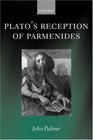 Plato's Reception of Parmenides