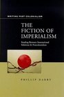 The Fiction of Imperialism Reading Between International Relations and Postcolonialism