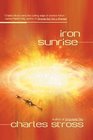 Iron Sunrise (Singularity Sky, Bk 2)