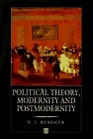 Political Theory Modernity and Postmodernity Beyond Enlightenment and Critique