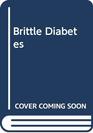 Brittle Diabetes