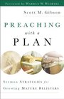 Preaching with a Plan Sermon Strategies for Growing Mature Believers