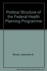 Political Structure of the Federal Health Planning Program