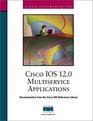 Cisco IOS 120 Solutions for Multiservice Applications