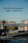 The Official Homebuyer's Guide  Volume One Providing You With The Road Map To HomeOwnership This Homebuyer's Guide is Designed to Educate Assist and Develop Homeowners Throughout America