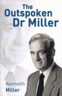 The Outspoken Dr Miller