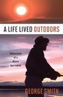 A Life Lived Outdoors Reflections of A Maine Sportsman