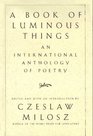 A Book of Luminous Things An International Anthology of Poetry