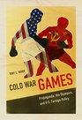 Cold War Games: Propaganda, the Olympics, and U.S. Foreign Policy (Sport and Society)