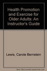 Health Promotion and Exercise for Older Adults An Instructor's Guide