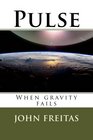 Pulse When Gravity Fails