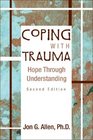 Coping With Trauma Hope Through Understanding