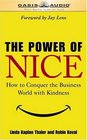 The Power of Nice How to Conquer the Business World With Kindness