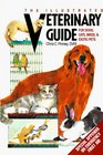 The Illustrated Veterinary Guide for Dogs Cats Birds  Exotic Pets