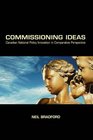 Commissioning Ideas  Canadian National Policy Innovation in Comparative Perspective