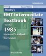 Workbook to Accompany Mosby's EMTIntermediate Textbook for the 1985 National Standard Curriculum Revised Edition