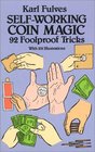 Self-Working Coin Magic : 92 Foolproof Tricks (Cards, Coins, and Other Magic)
