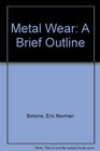 Metal wear A brief outline