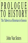 Prologue to History The Yahwist As Historian in Genesis