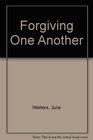 Forgiving One Another