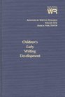 Advances in Writing Research Volume 1 Children's Early Writing Development