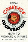 From Conflict to Cooperation How to Mediate a Dispute