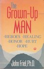 The GrownUp Man Heroes Healing Honor Hurt Hope